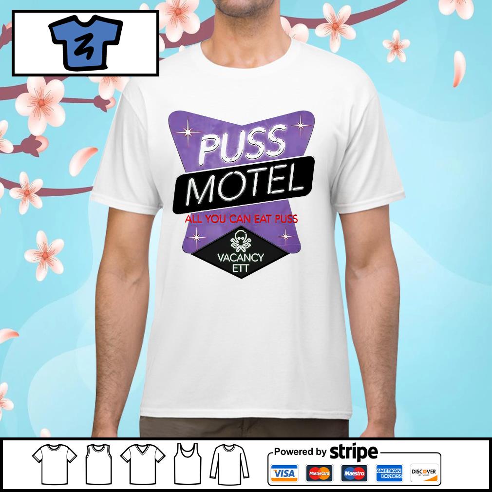 Puss motel all you can eat puss shirt